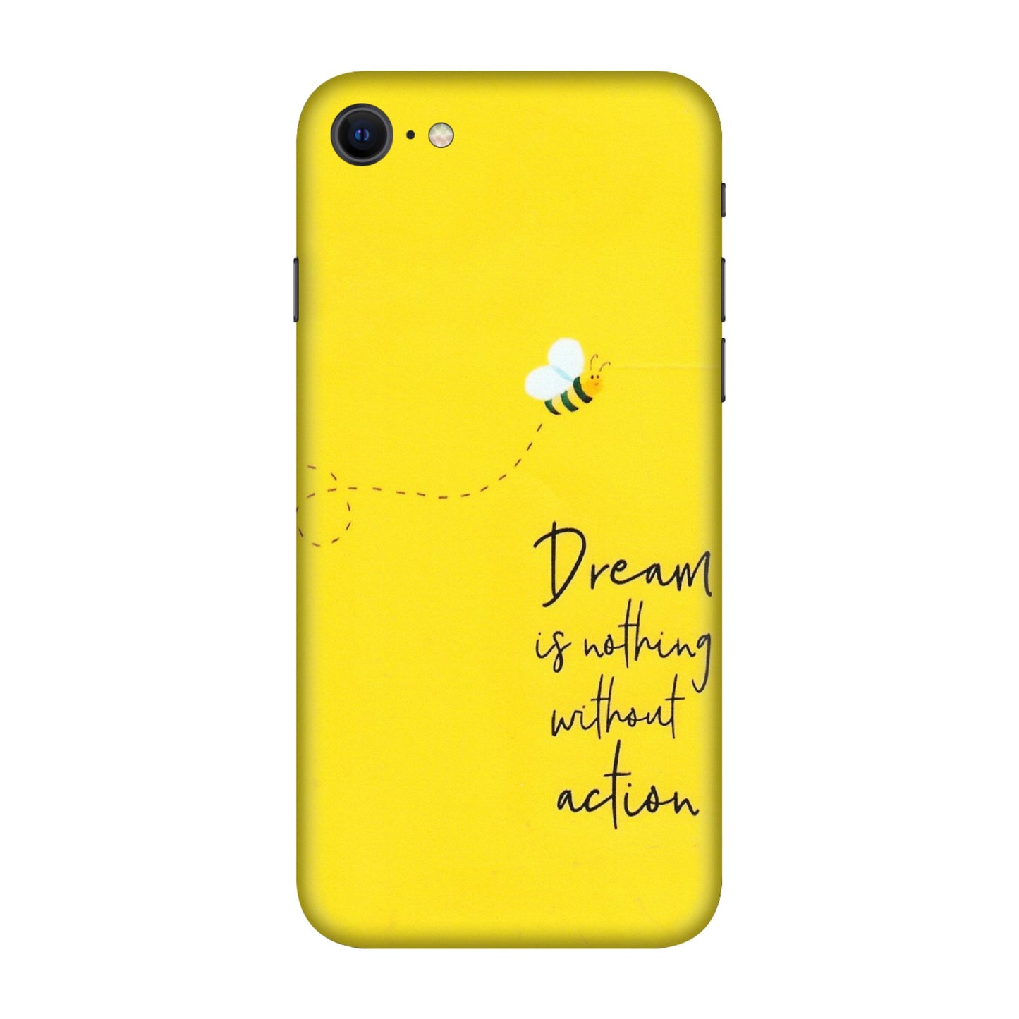 Apple iPhone Skins (All Models) - Dream Is Nothing Without Action - Matte Finish (M-138) iPhone SE