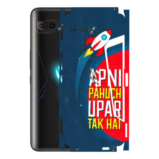 ASUS Phone Skins (All Models) - Apni Pahuch Upar Tak Hai - 3D Embossed Finish (L-276) Asus ROG Phone 2