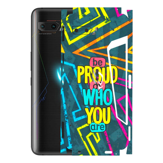 ASUS Phone Skins (All Models) - Be Proud Of Who You Are - 3D Embossed Finish (L-277) Asus ROG Phone 2