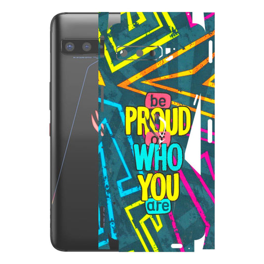 ASUS Phone Skins (All Models) - Be Proud Of Who You Are - 3D Embossed Finish (L-277) Asus ROG Phone 3