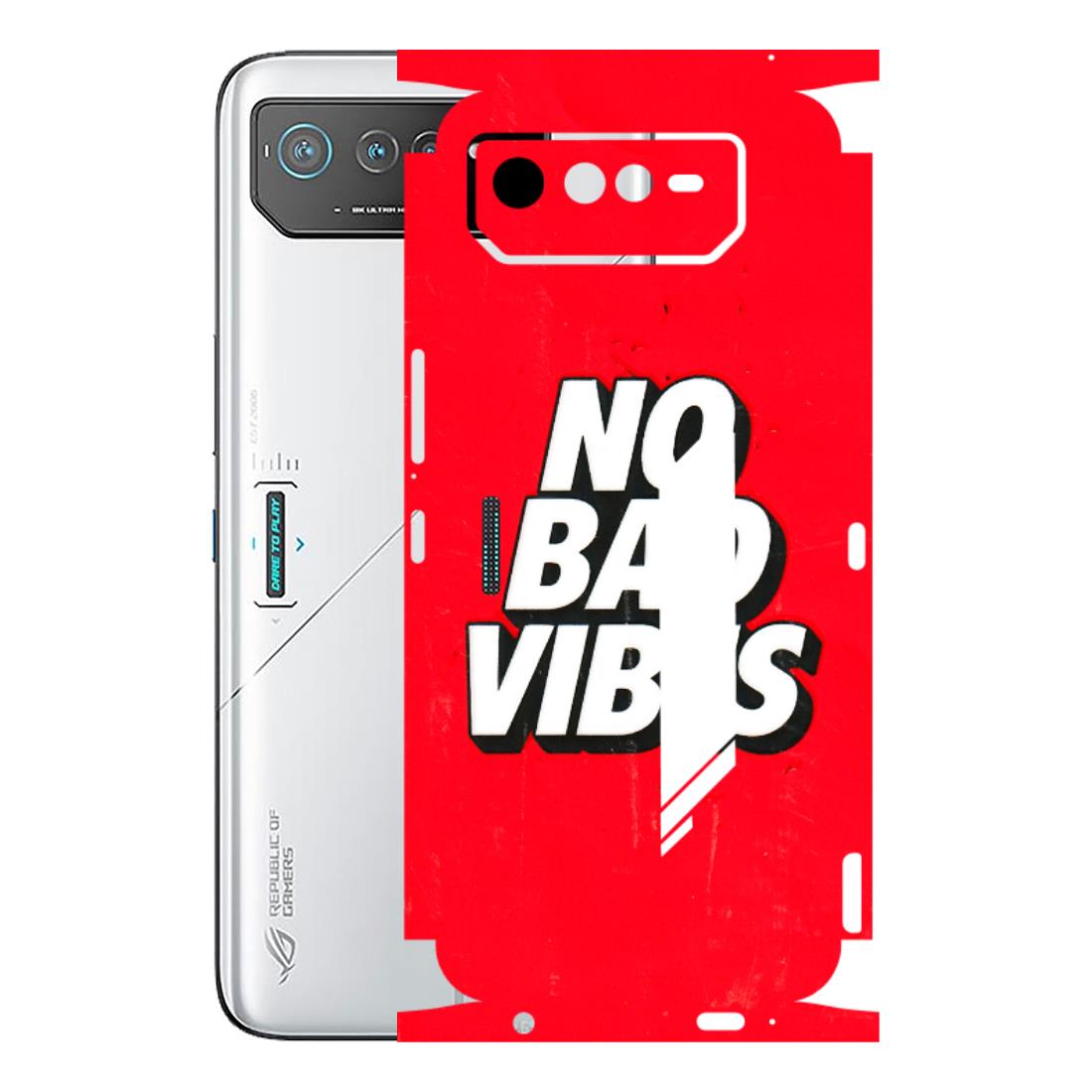 ASUS Phone Skins (All Models) - No Bad Vibes - 3D Embossed Finish (L-280) Asus ROG Phone 6 (5G)