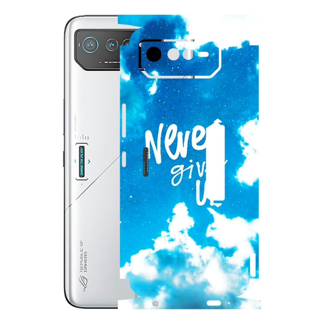 ASUS Phone Skins (All Models) - Never Give Up - 3D Embossed Finish (L-279) Asus ROG Phone 6 PRO (5G)