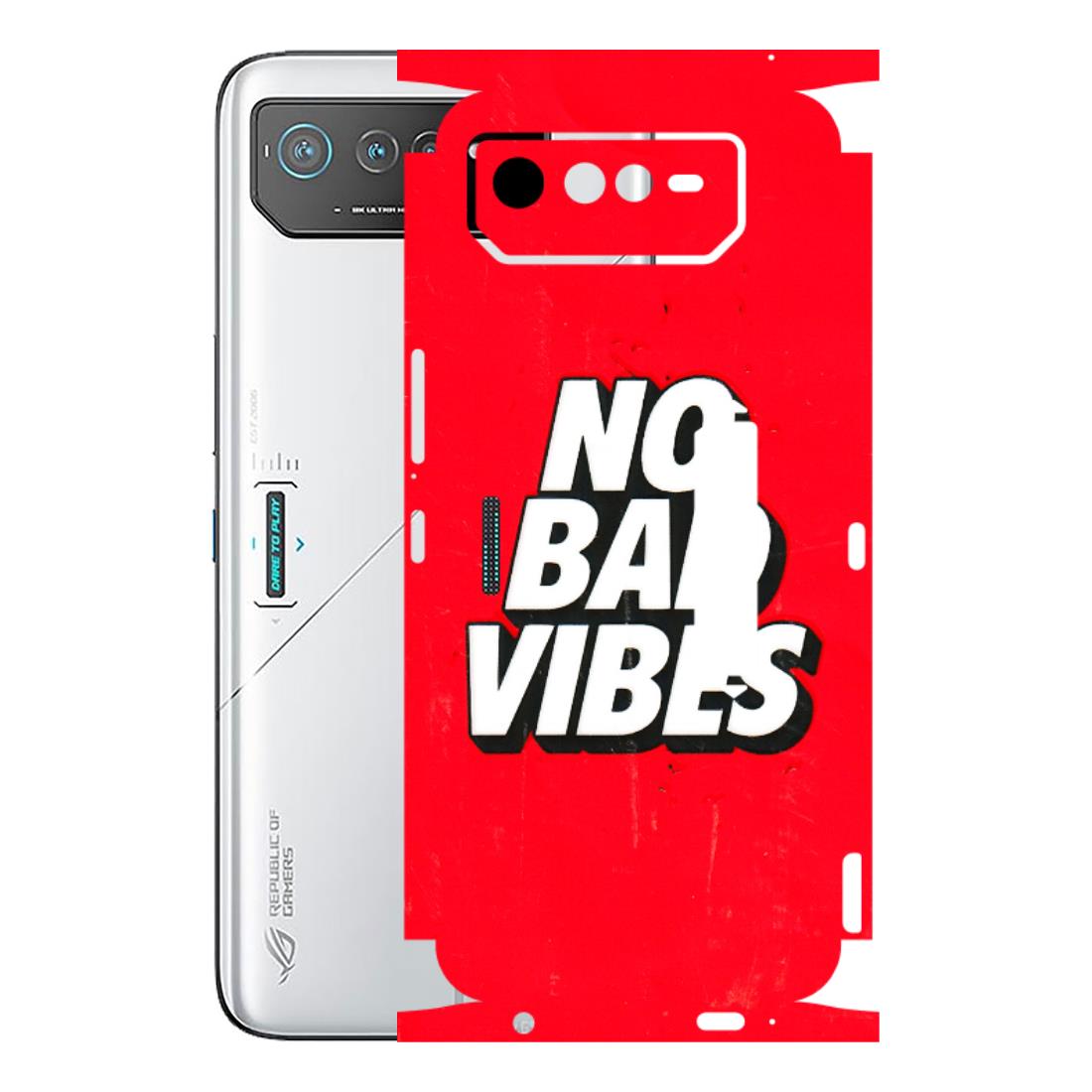 ASUS Phone Skins (All Models) - No Bad Vibes - 3D Embossed Finish (L-280) Asus ROG Phone 6 PRO (5G)