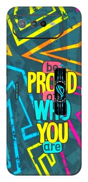 ASUS Phone Skins (All Models) - Be Proud Of Who You Are - 3D Embossed Finish (L-277) Asus ROG Phone 6 PRO (5G)