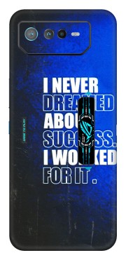 ASUS Phone Skins (All Models) - I Never Dreamed About Success - 3D Embossed Finish (L-283) Asus ROG Phone 6 PRO (5G)