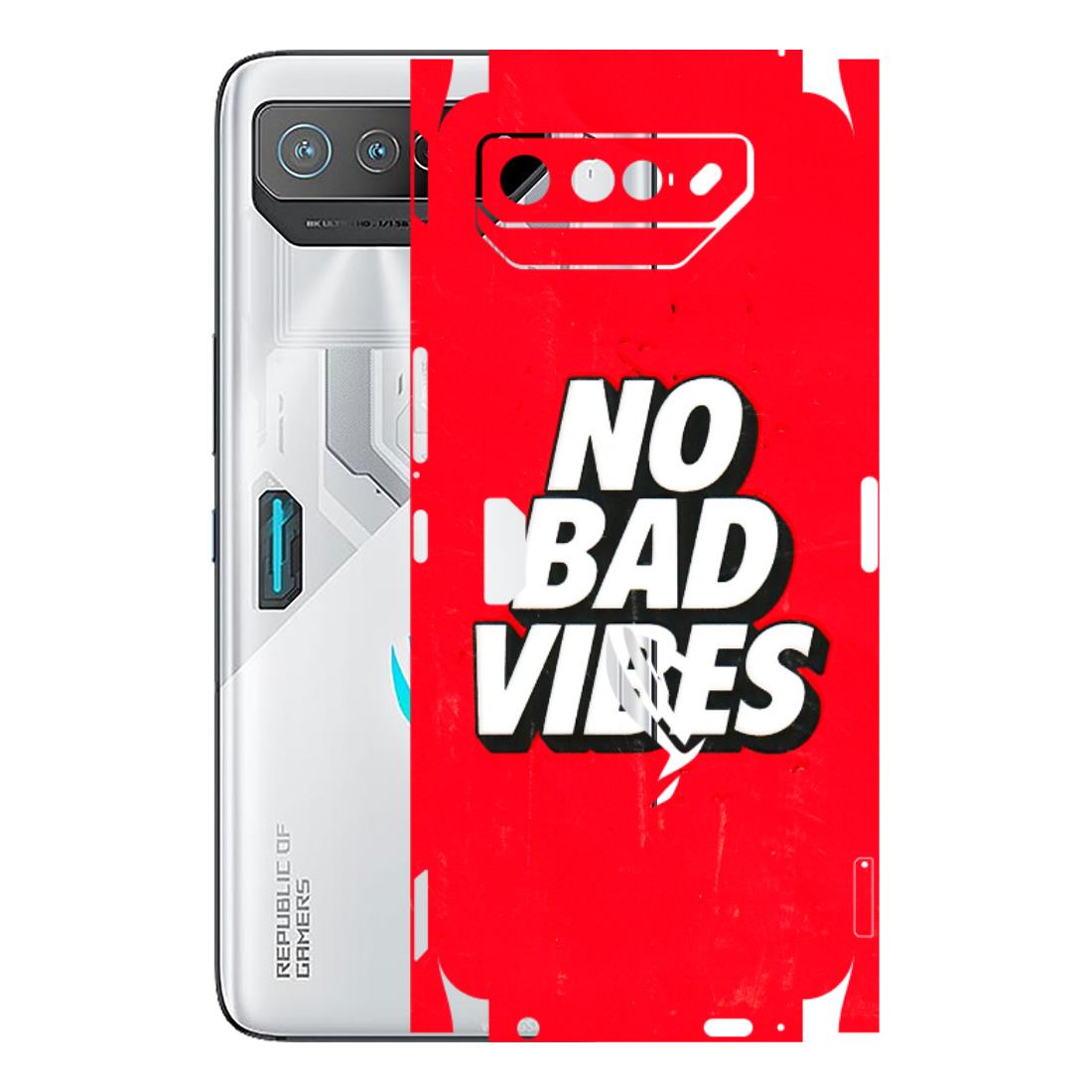 ASUS Phone Skins (All Models) - No Bad Vibes - 3D Embossed Finish (L-280) Asus ROG Phone 7 (5G)