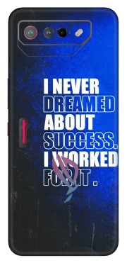 ASUS Phone Skins (All Models) - I Never Dreamed About Success - 3D Embossed Finish (L-283) Asus ROG Phone 7 (5G)