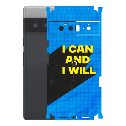 Google Pixel Phone Skins (All Models) - I Can And I Will - 3D Embossed Finish (L-281) Google Pixel 6 PRO