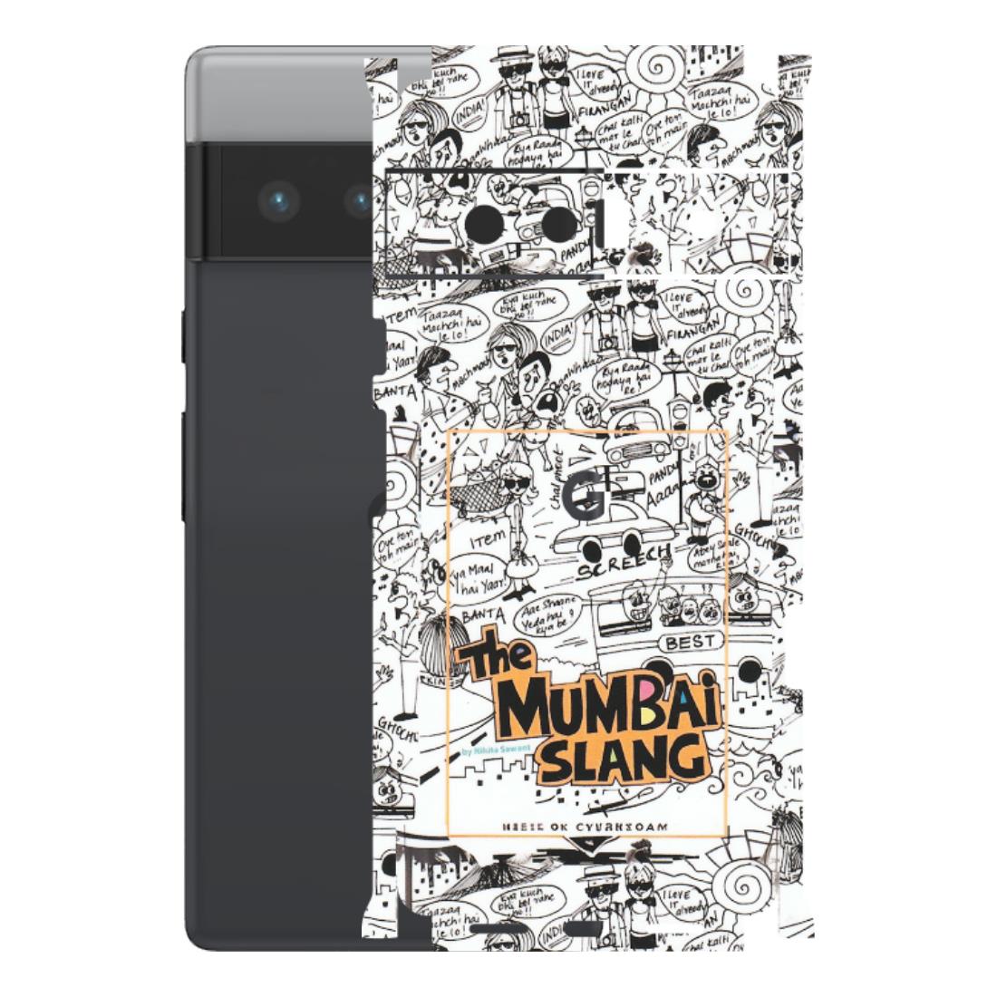 Google Pixel Phone Skins (All Models) - The Mumbai Slang - Matte Finish (M-142) Google Pixel 6 PRO