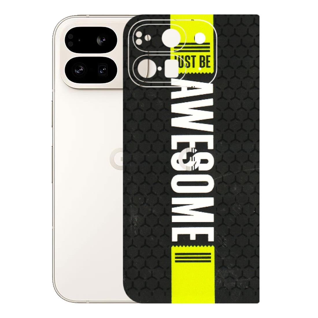 Google Pixel Phone Skins (All Models) - Just Be Awesome - 3D Embossed Finish (L-101) Google Pixel 9 PRO FOLD