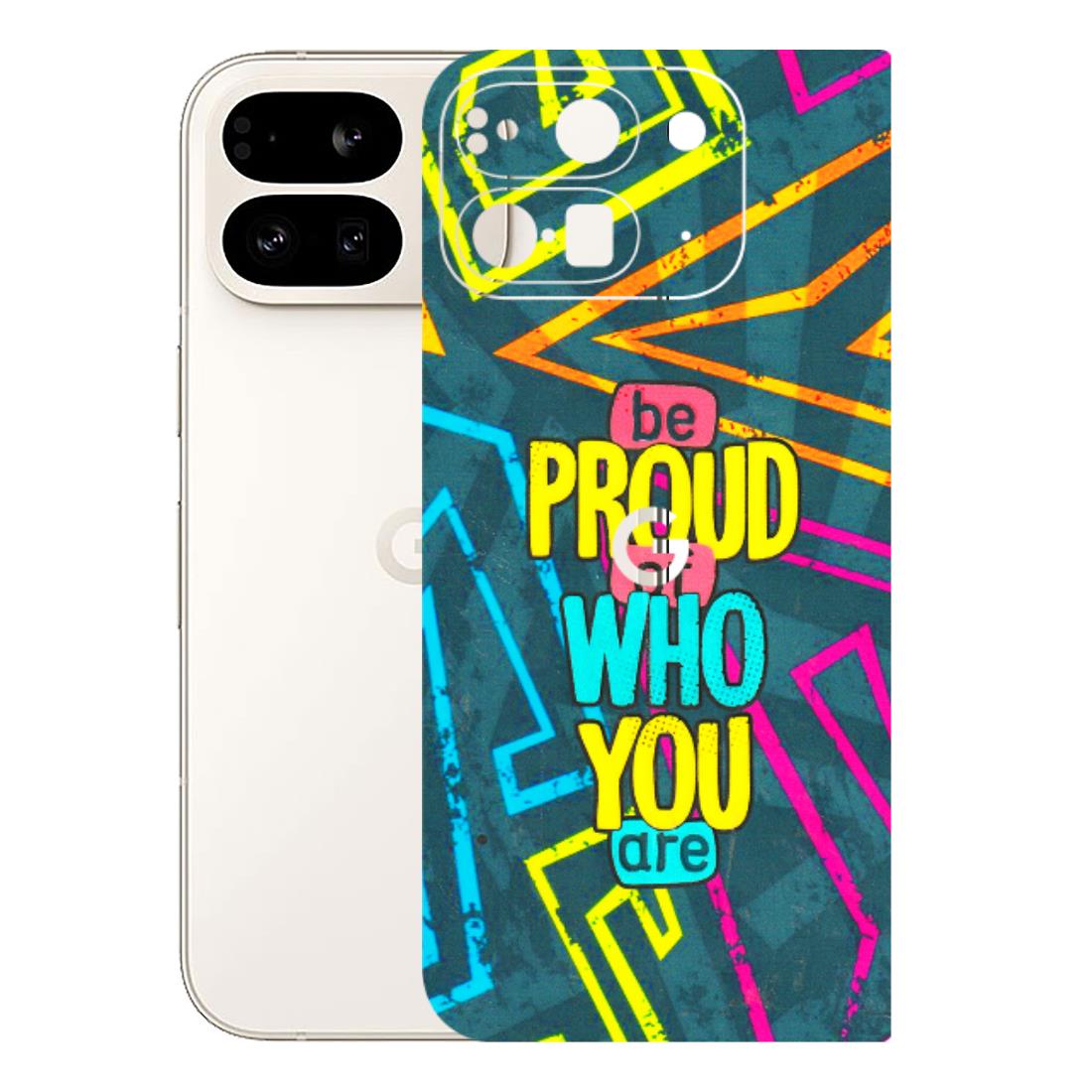 Google Pixel Phone Skins (All Models) - Be Proud Of Who You Are - 3D Embossed Finish (L-277) Google Pixel 9 PRO FOLD