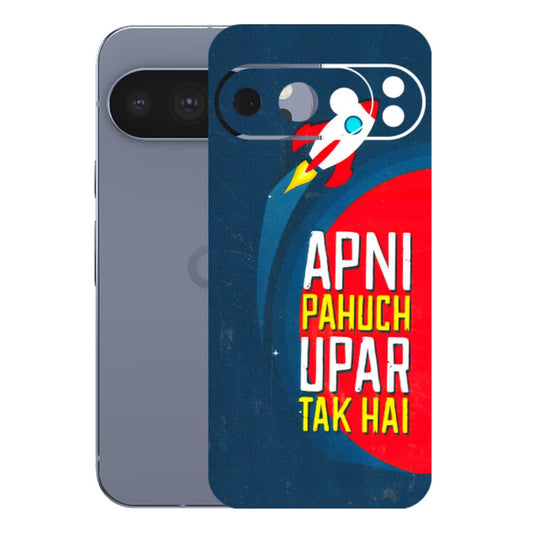 Google Pixel Phone Skins (All Models) - Apni Pahuch Upar Tak Hai - 3D Embossed Finish (L-276) Google Pixel 10 Pro