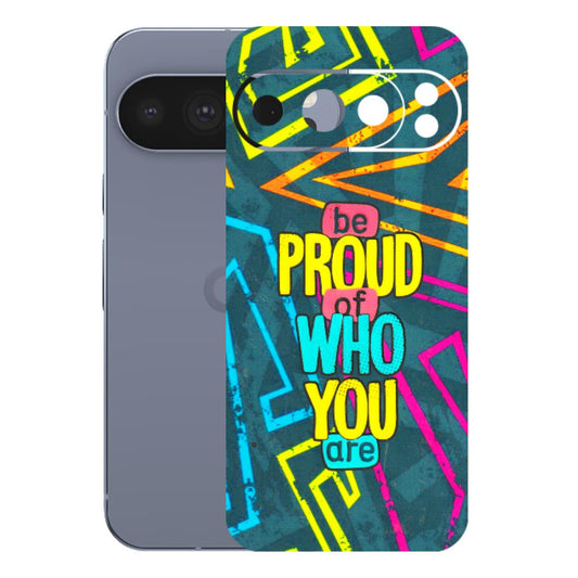 Google Pixel Phone Skins (All Models) - Be Proud Of Who You Are - 3D Embossed Finish (L-277) Google Pixel 10 Pro