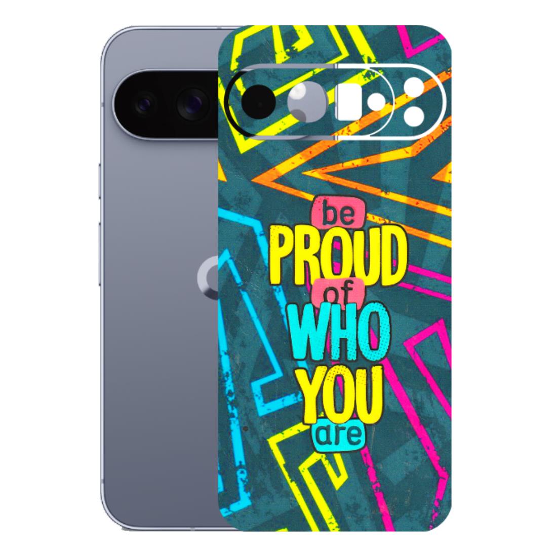 Google Pixel Phone Skins (All Models) - Be Proud Of Who You Are - 3D Embossed Finish (L-277) Google Pixel 10 Pro XL