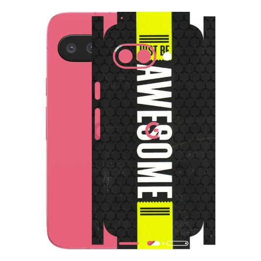Google Pixel Phone Skins (All Models) - Just Be Awesome - 3D Embossed Finish (L-101) Google Pixel 9A
