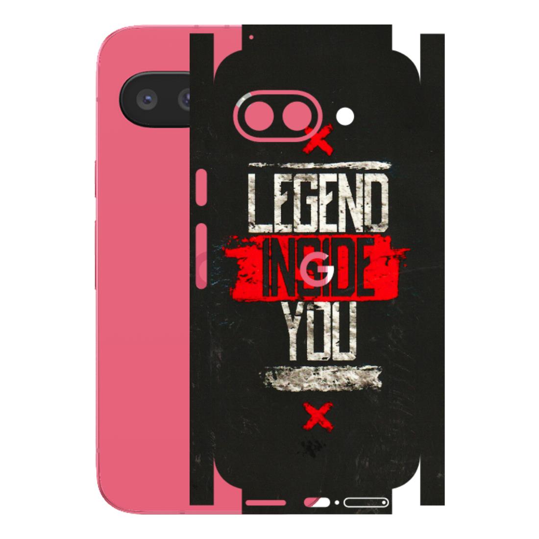 Google Pixel Phone Skins (All Models) - Legend Inside You - 3D Embossed Finish (L-186) Google Pixel 9A