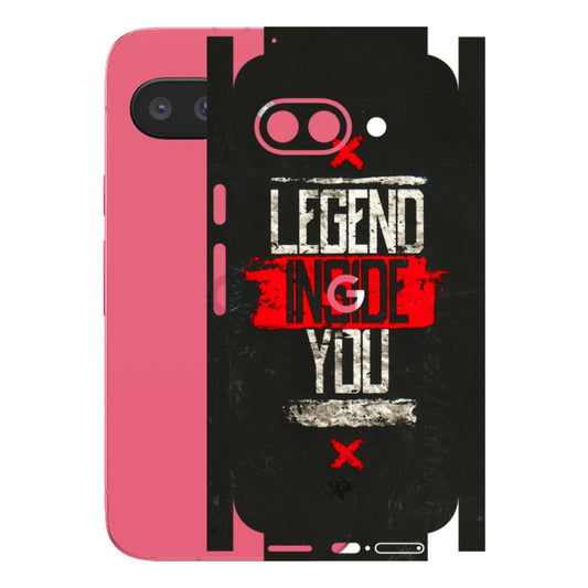 Google Pixel Phone Skins (All Models) - Legend Inside You - 3D Embossed Finish (L-186) Google Pixel 9A