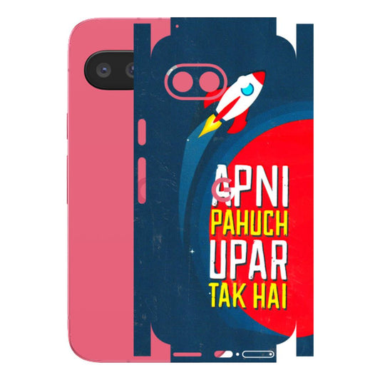 Google Pixel Phone Skins (All Models) - Apni Pahuch Upar Tak Hai - 3D Embossed Finish (L-276) Google Pixel 9A