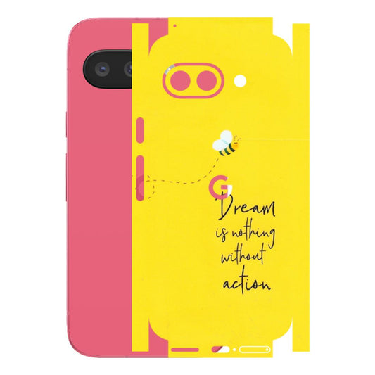 Google Pixel Phone Skins (All Models) - Dream Is Nothing Without Action - Matte Finish (M-138) Google Pixel 9A