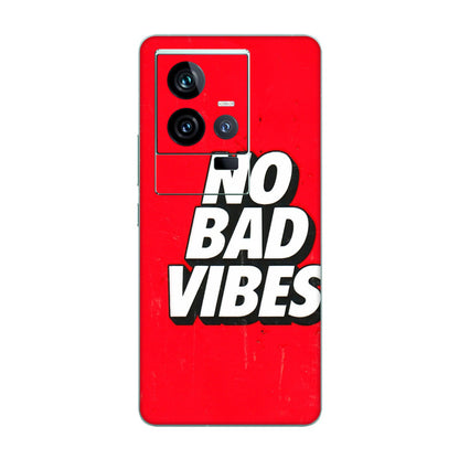IQOO Phone Skins (All Models) - No Bad Vibes - 3D Embossed Finish (L-280) IQOO 11 5G