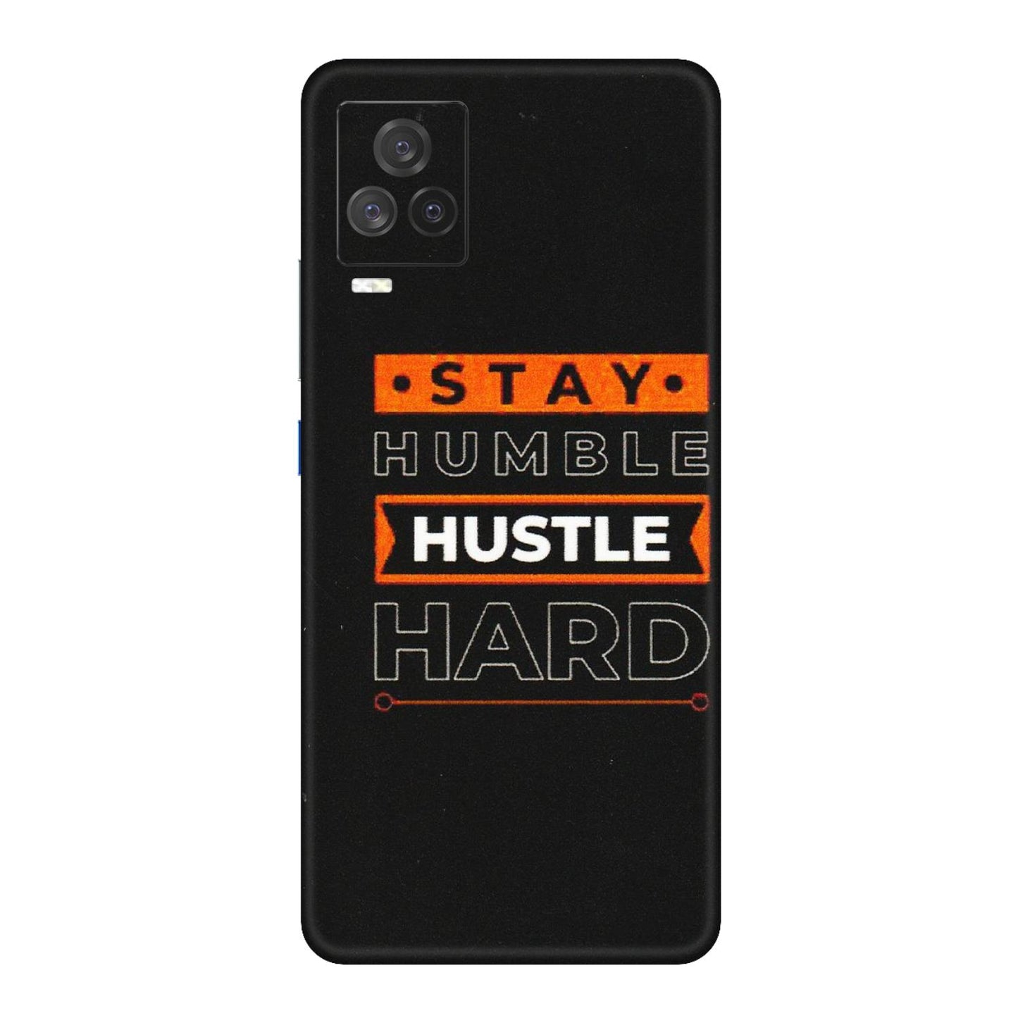 IQOO Phone Skins (All Models) - Stay Humble Stay Hard - Matte Finish (M-48) IQOO 7 Legend
