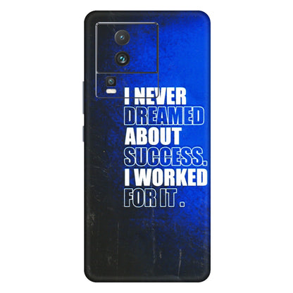 IQOO Phone Skins (All Models) - I Never Dreamed About Success - 3D Embossed Finish (L-283) IQOO Neo 7 5G