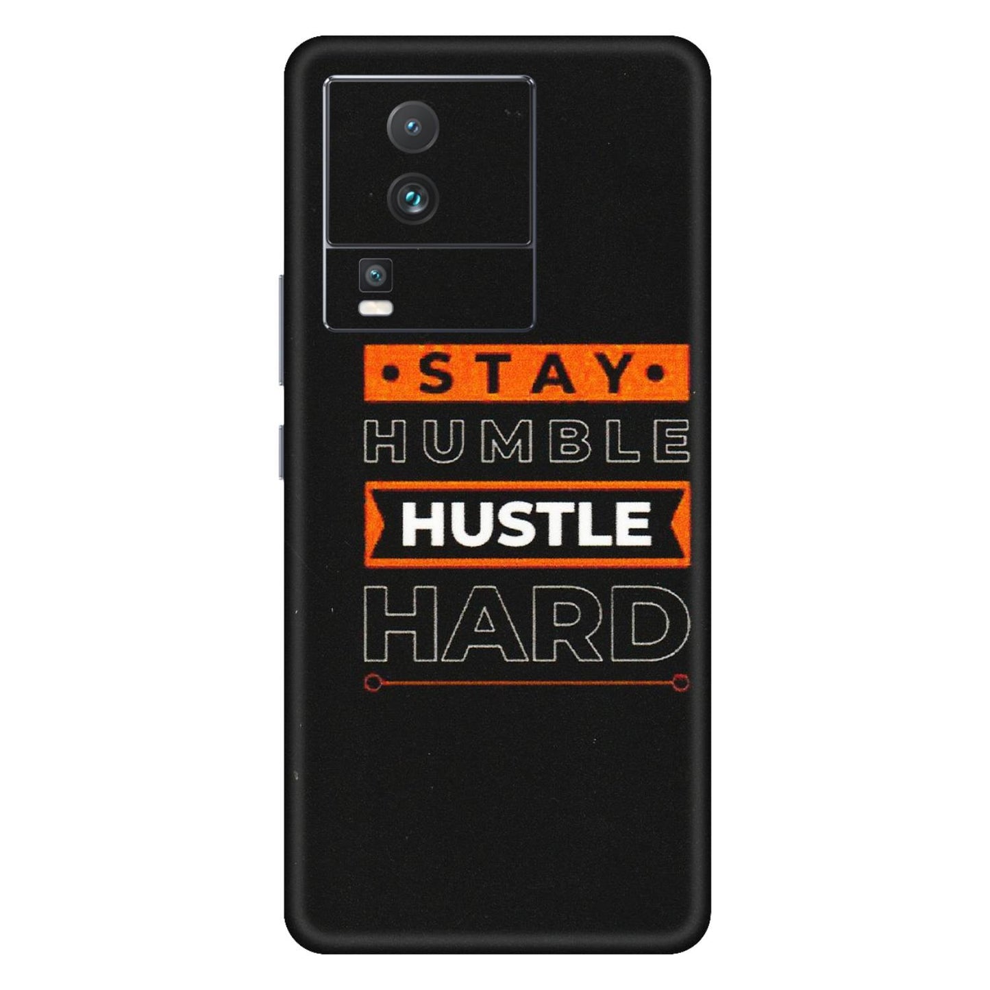 IQOO Phone Skins (All Models) - Stay Humble Stay Hard - Matte Finish (M-48) IQOO Neo 7 PRO