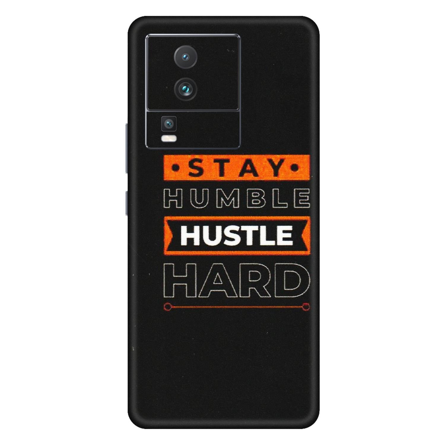 IQOO Phone Skins (All Models) - Stay Humble Stay Hard - Matte Finish (M-48) IQOO Neo 7 PRO