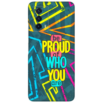 IQOO Phone Skins (All Models) - Be Proud Of Who You Are - 3D Embossed Finish (L-277) IQOO Z5