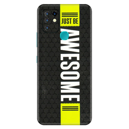 INFINIX Phone Skins (All Models) - Just Be Awesome - 3D Embossed Finish (L-101) Infinix Hot 10