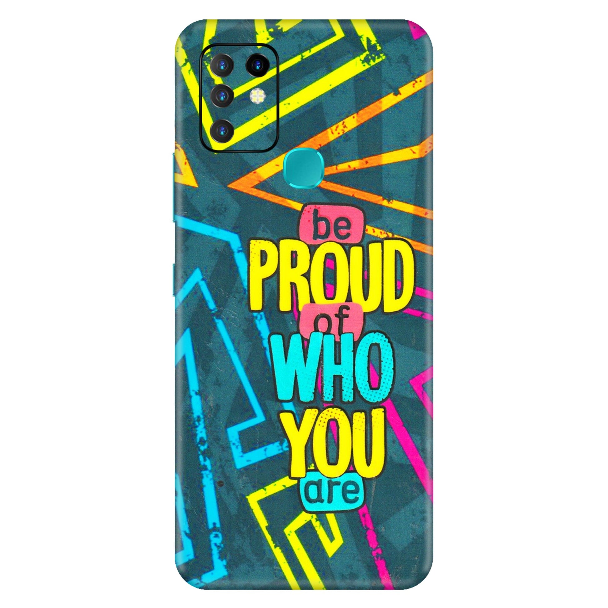 INFINIX Phone Skins (All Models) - Be Proud Of Who You Are - 3D Embossed Finish (L-277) Infinix Hot 10