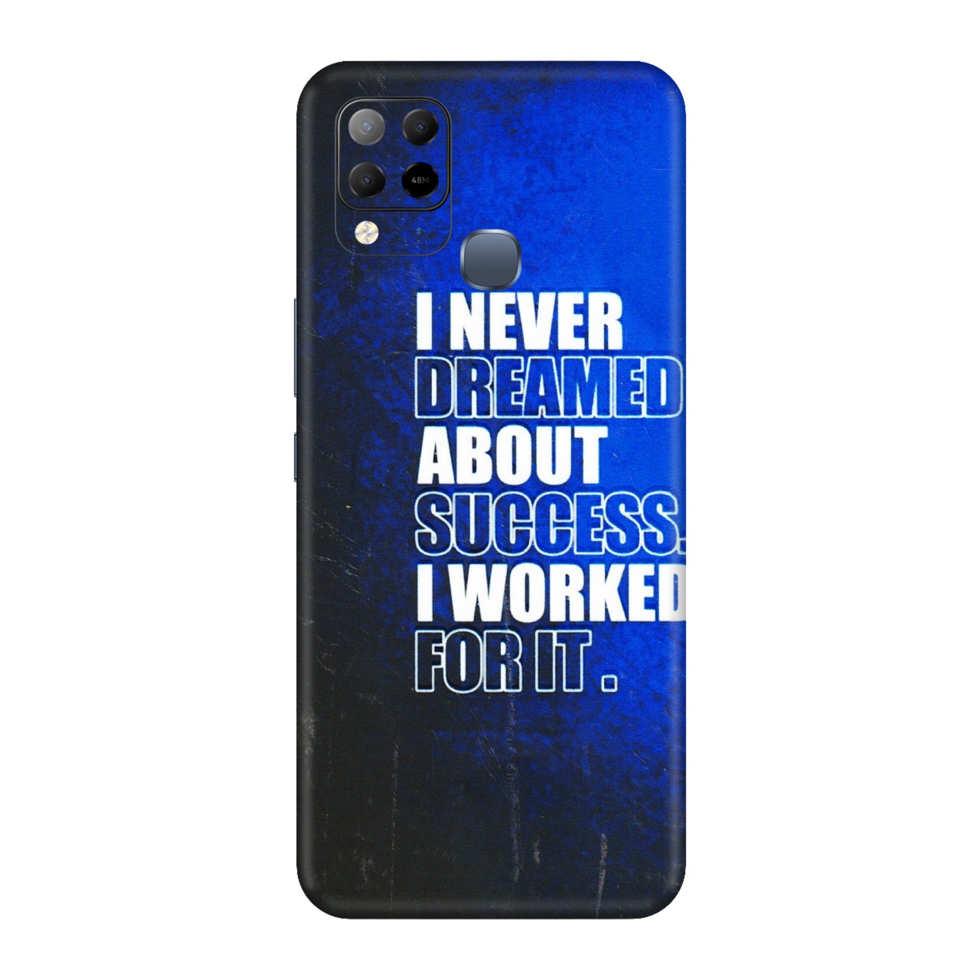 INFINIX Phone Skins (All Models) - I Never Dreamed About Success - 3D Embossed Finish (L-283) Infinix Hot 10S
