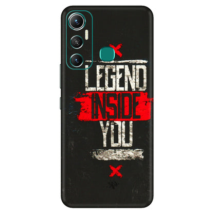INFINIX Phone Skins (All Models) - Legend Inside You - 3D Embossed Finish (L-186) Infinix Hot 11