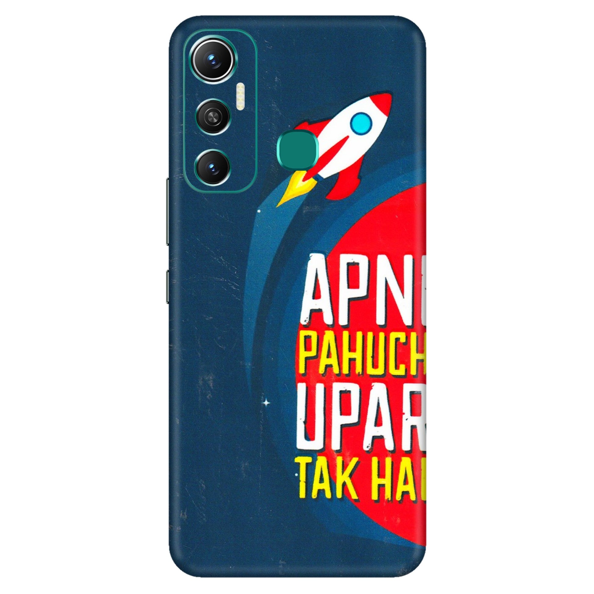 INFINIX Phone Skins (All Models) - Apni Pahuch Upar Tak Hai - 3D Embossed Finish (L-276) Infinix Hot 11