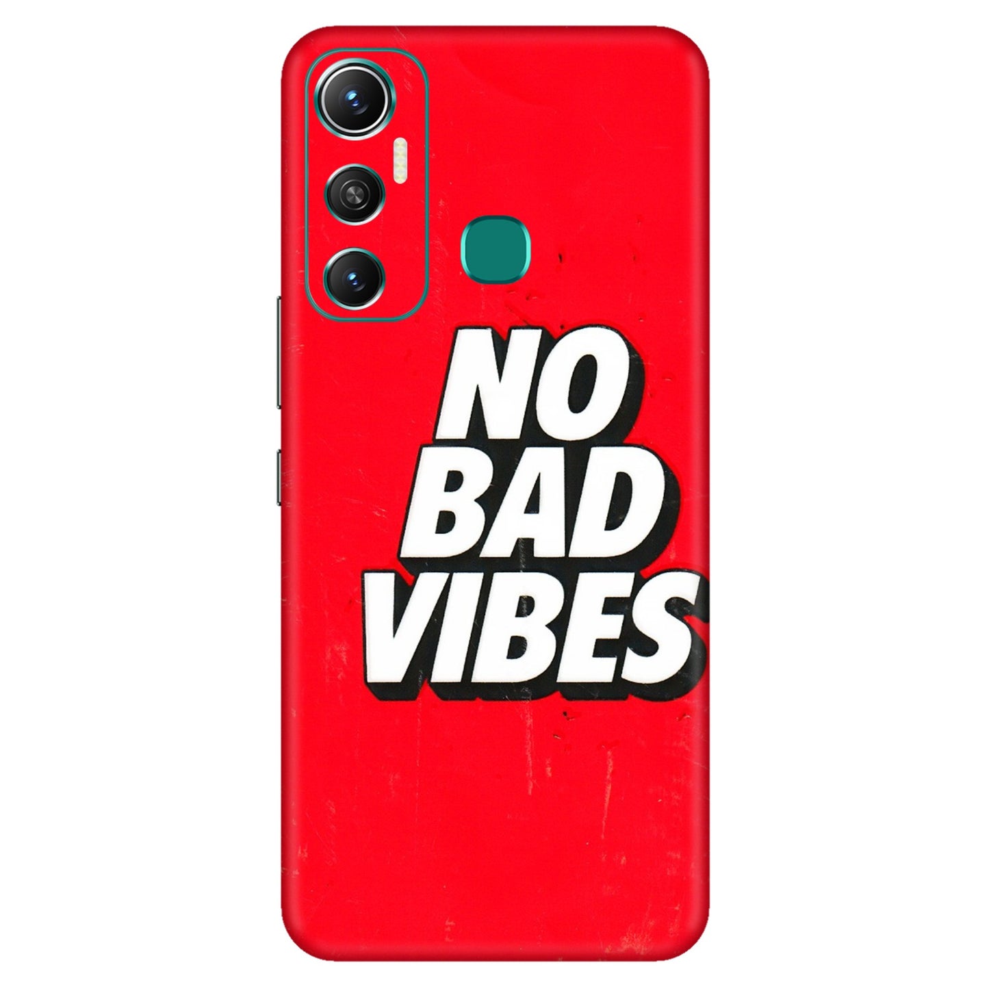 INFINIX Phone Skins (All Models) - No Bad Vibes - 3D Embossed Finish (L-280) Infinix Hot 11