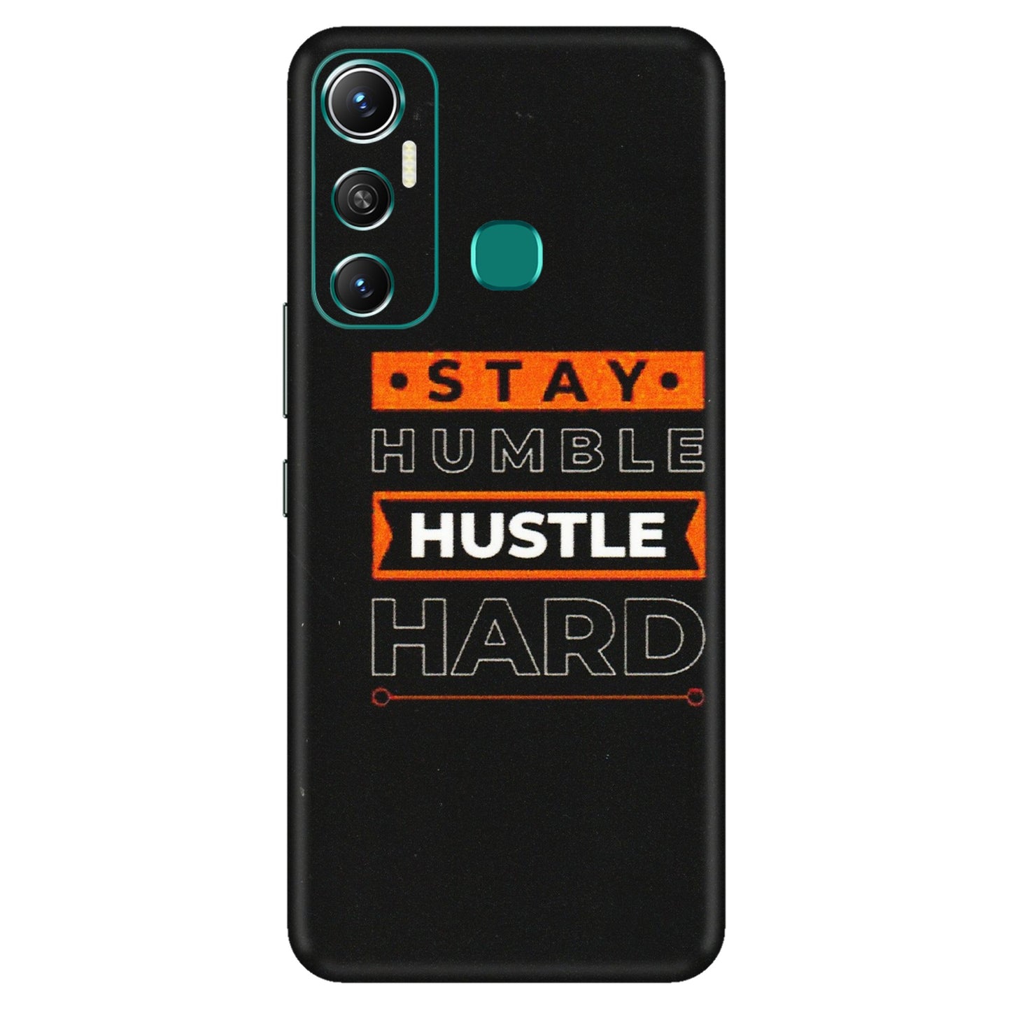 INFINIX Phone Skins (All Models) - Stay Humble Stay Hard - Matte Finish (M-48) Infinix Hot 11