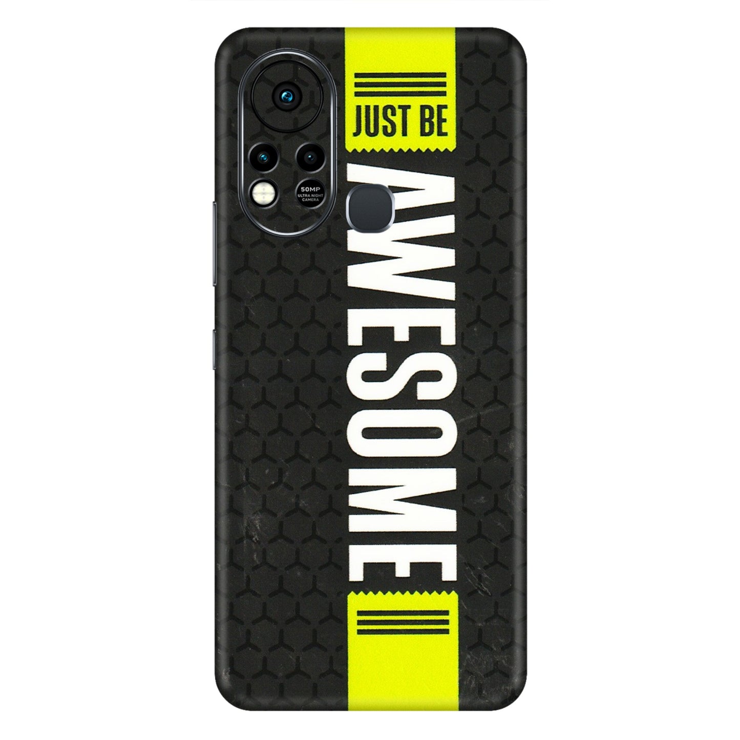 INFINIX Phone Skins (All Models) - Just Be Awesome - 3D Embossed Finish (L-101) Infinix Hot 11S