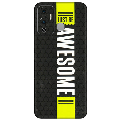 INFINIX Phone Skins (All Models) - Just Be Awesome - 3D Embossed Finish (L-101) Infinix Hot 12 Play