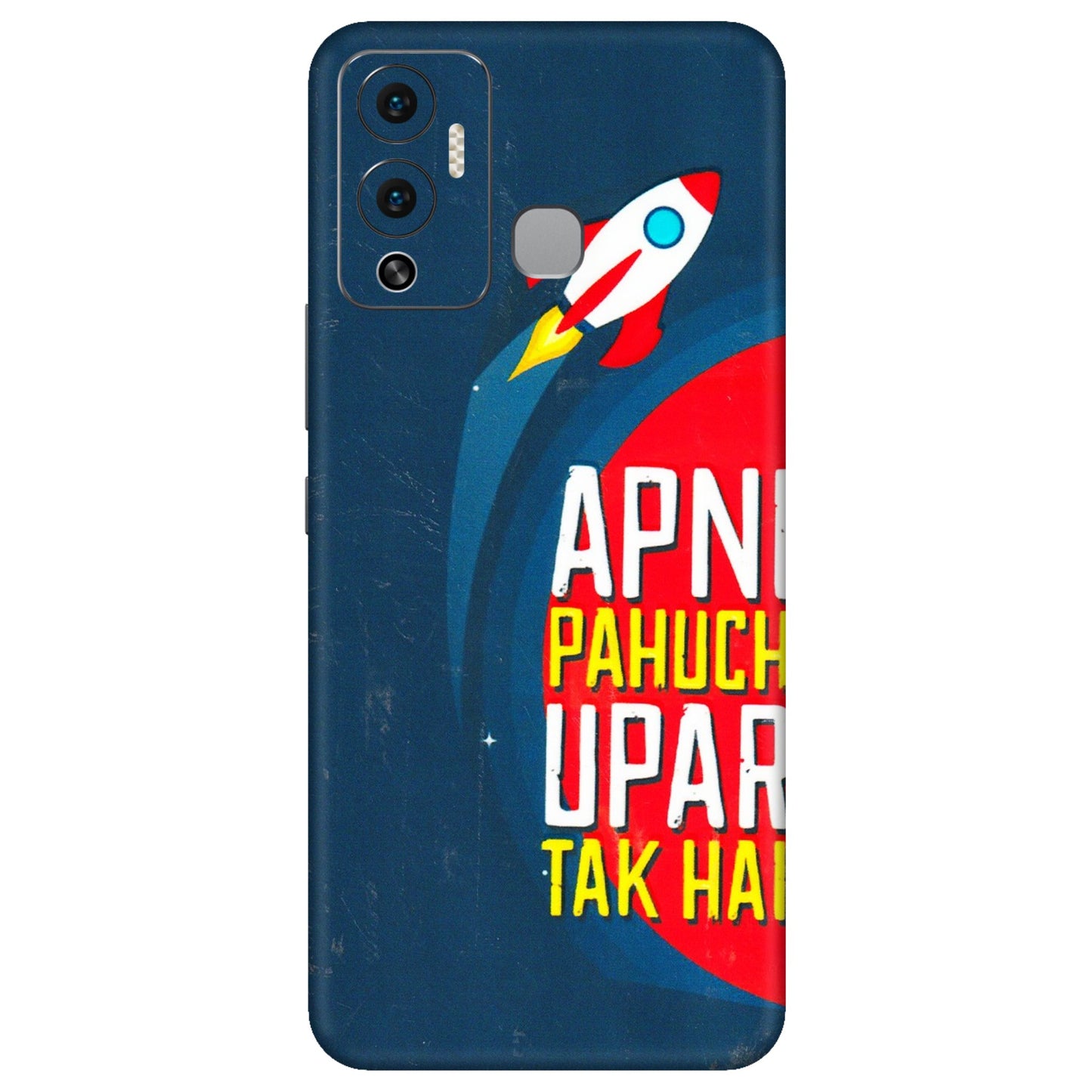 INFINIX Phone Skins (All Models) - Apni Pahuch Upar Tak Hai - 3D Embossed Finish (L-276) Infinix Hot 12 Play