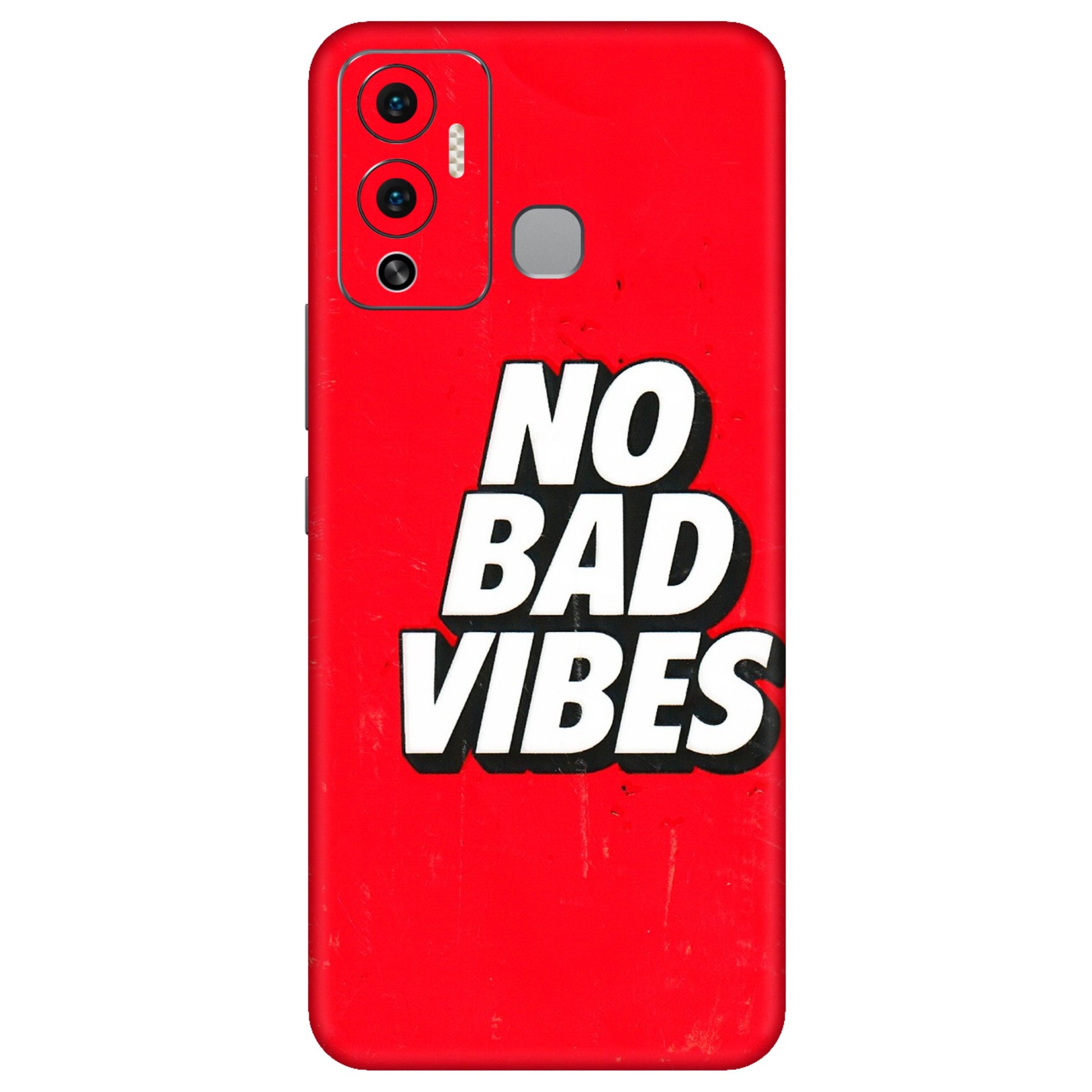 INFINIX Phone Skins (All Models) - No Bad Vibes - 3D Embossed Finish (L-280) Infinix Hot 12 Play