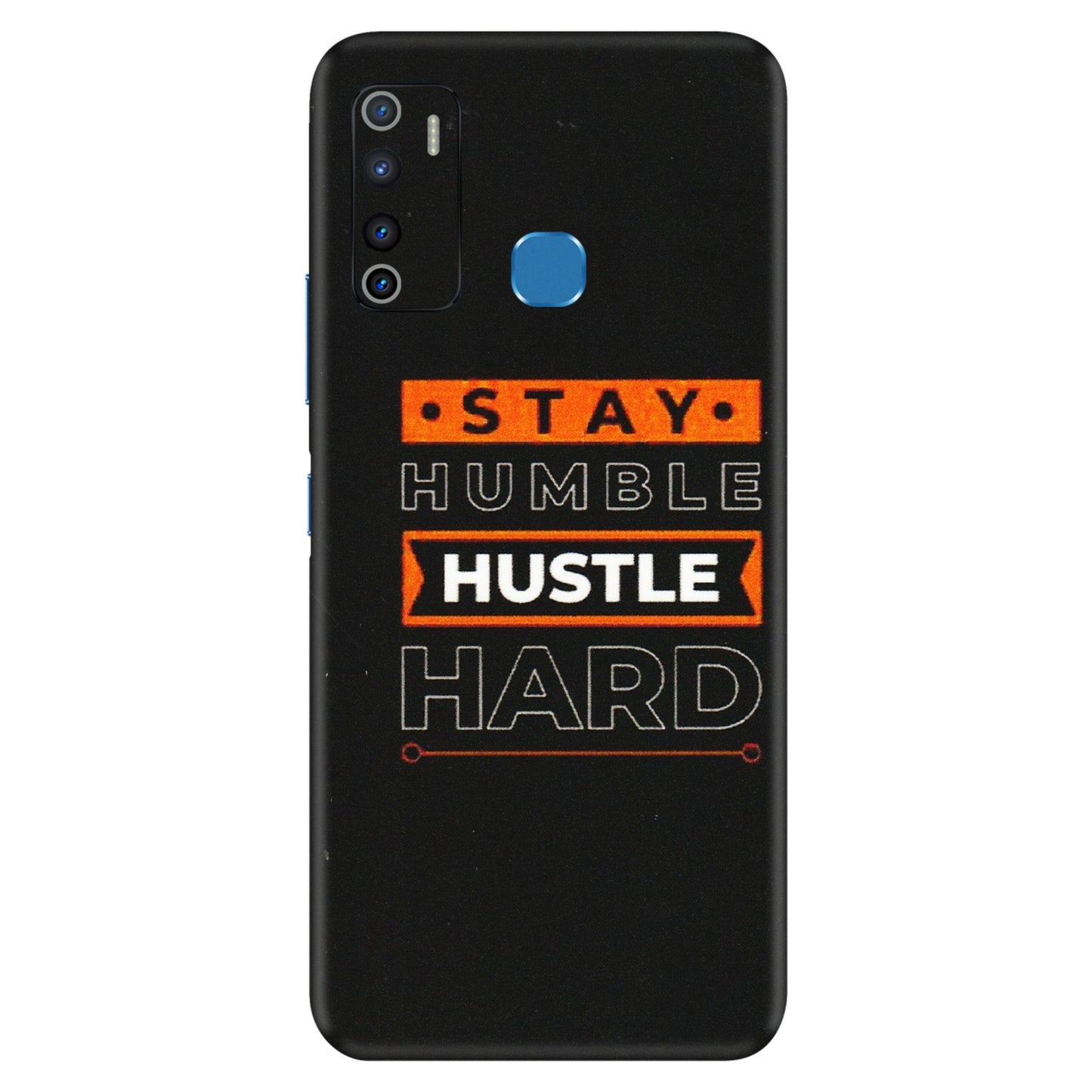 INFINIX Phone Skins (All Models) - Stay Humble Stay Hard - Matte Finish (M-48) Infinix Hot 9