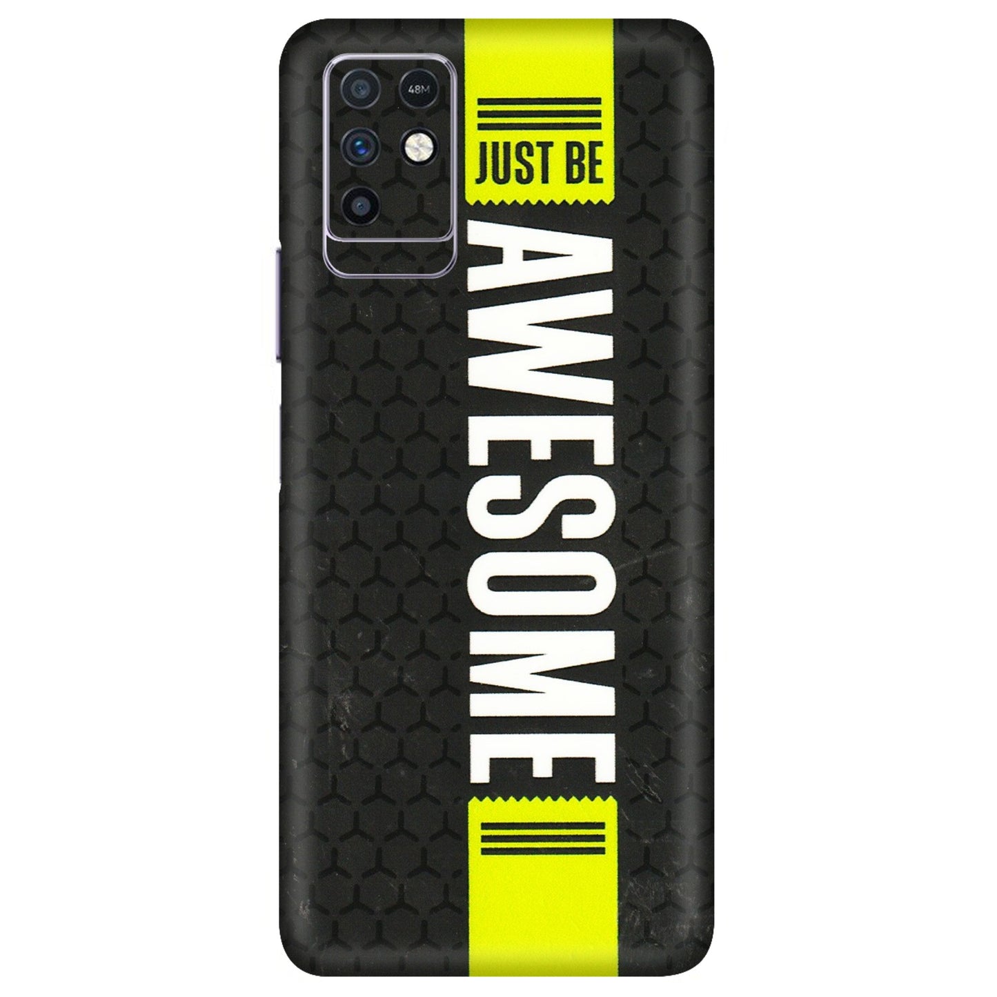 INFINIX Phone Skins (All Models) - Just Be Awesome - 3D Embossed Finish (L-101) Infinix Note 10