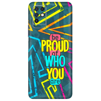 INFINIX Phone Skins (All Models) - Be Proud Of Who You Are - 3D Embossed Finish (L-277) Infinix Note 10