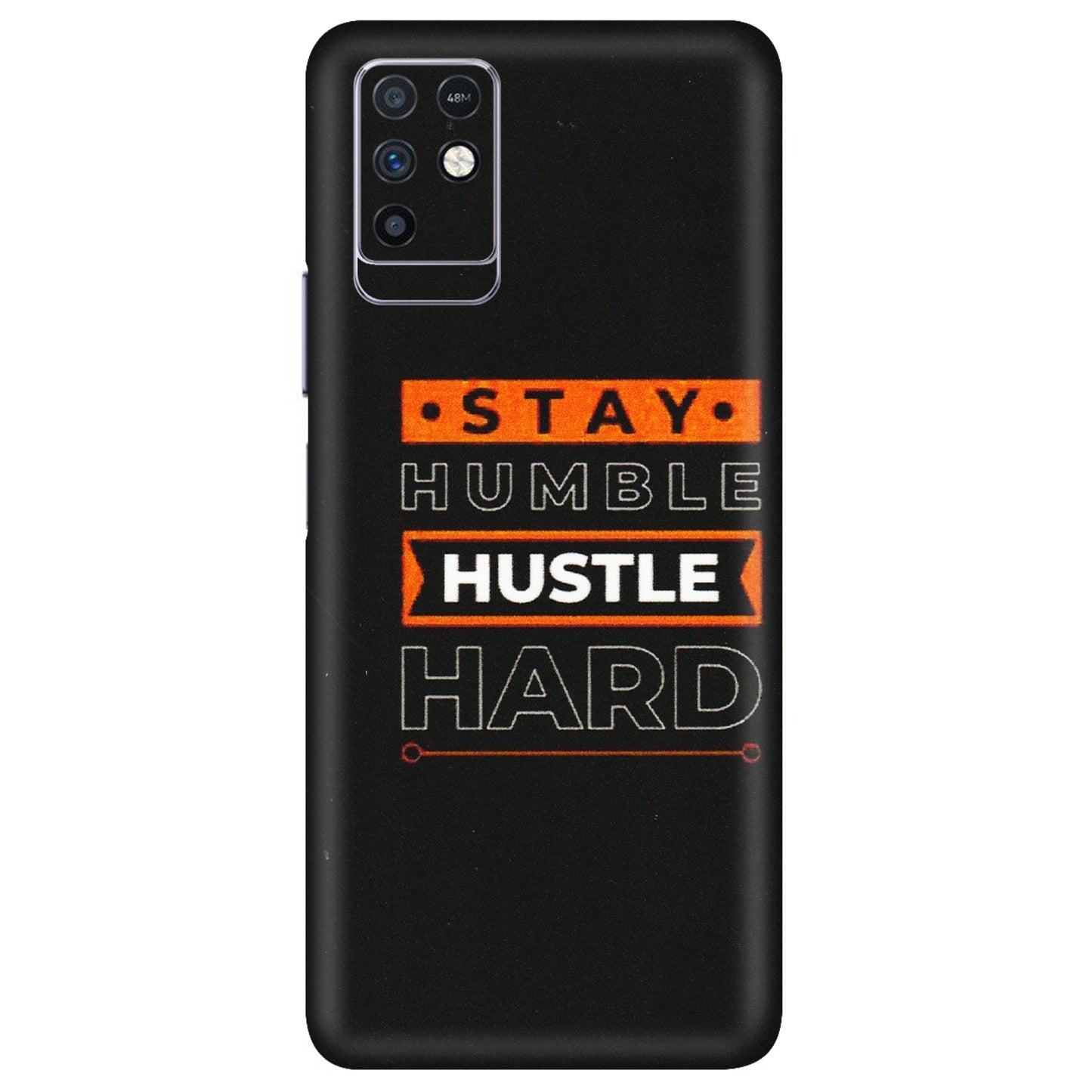 INFINIX Phone Skins (All Models) - Stay Humble Stay Hard - Matte Finish (M-48) Infinix Note 10