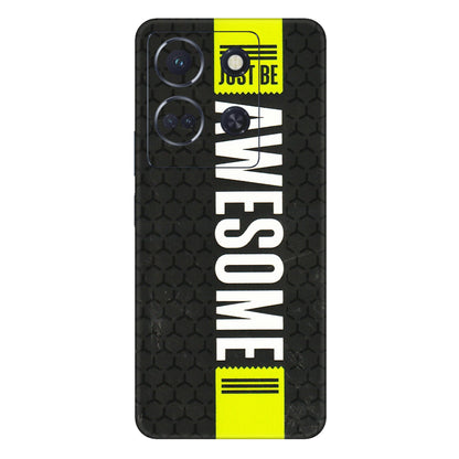 INFINIX Phone Skins (All Models) - Just Be Awesome - 3D Embossed Finish (L-101) Infinix Note 30 (5G)