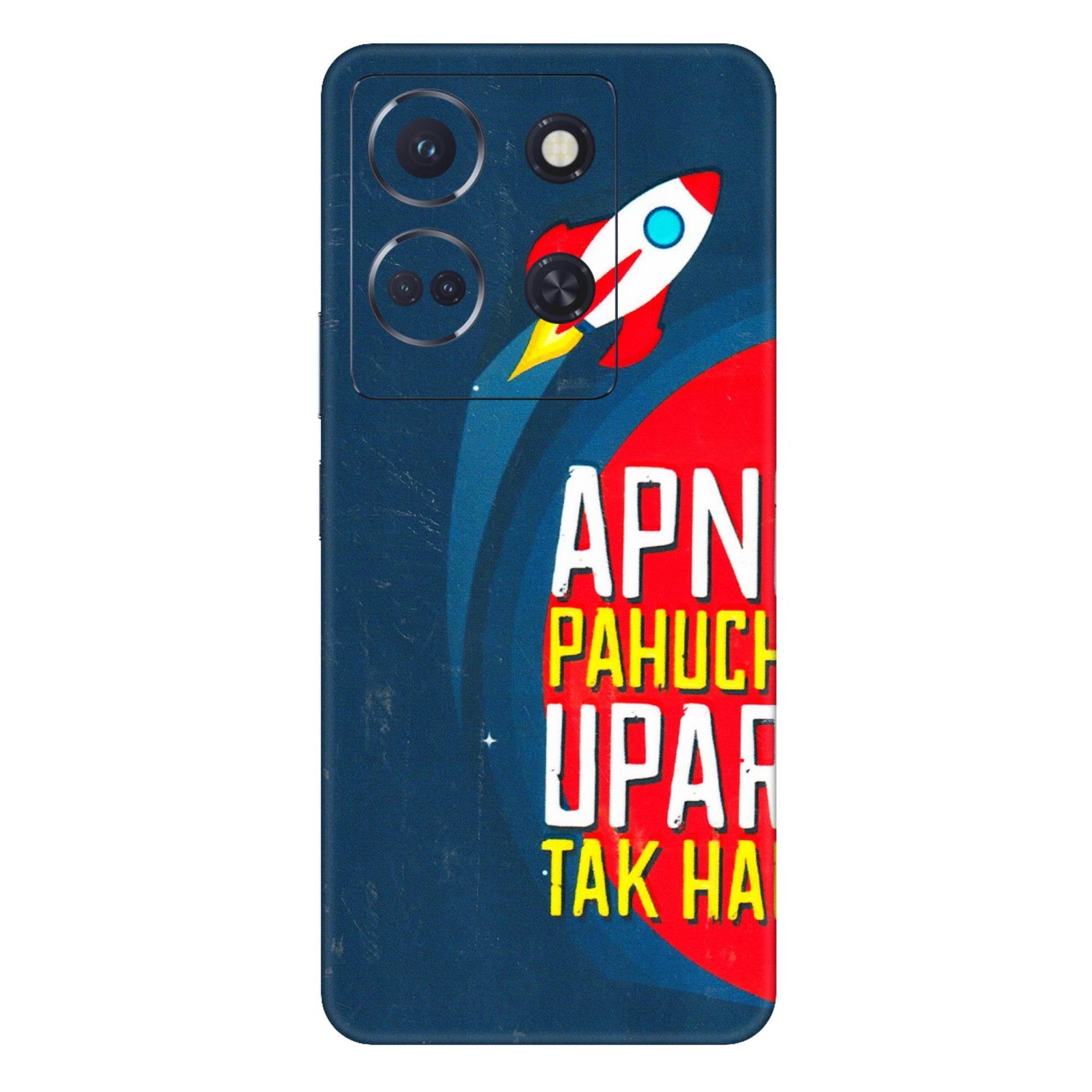 INFINIX Phone Skins (All Models) - Apni Pahuch Upar Tak Hai - 3D Embossed Finish (L-276) Infinix Note 30 (5G)