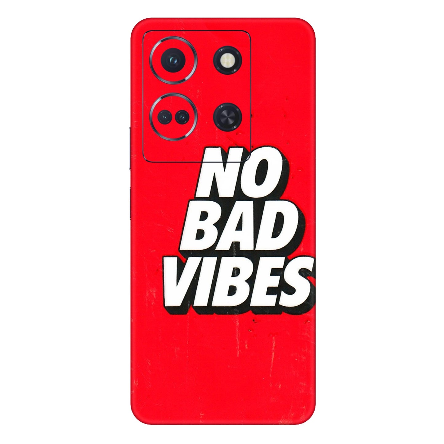 INFINIX Phone Skins (All Models) - No Bad Vibes - 3D Embossed Finish (L-280) Infinix Note 30 (5G)