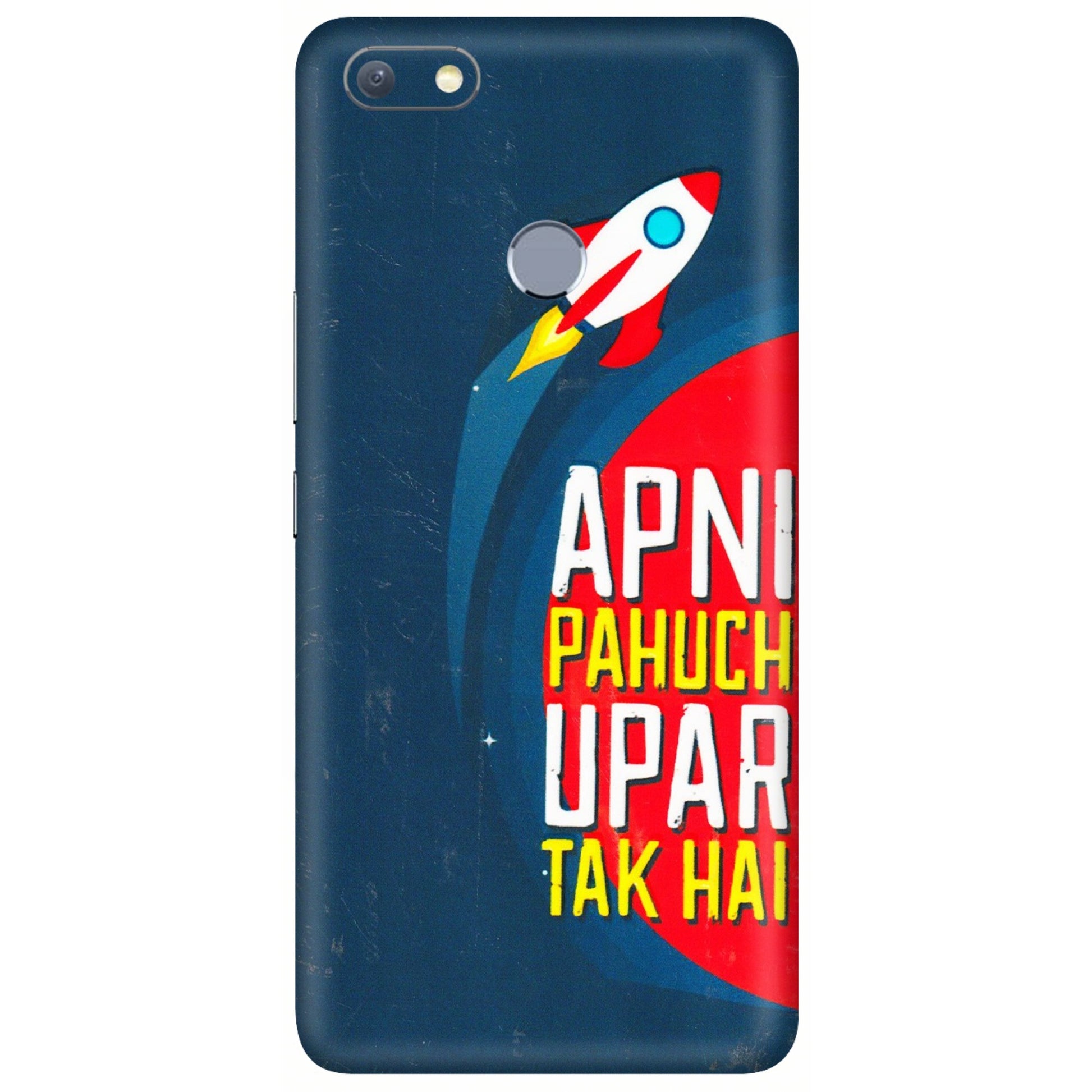 INFINIX Phone Skins (All Models) - Apni Pahuch Upar Tak Hai - 3D Embossed Finish (L-276) Infinix Note 5