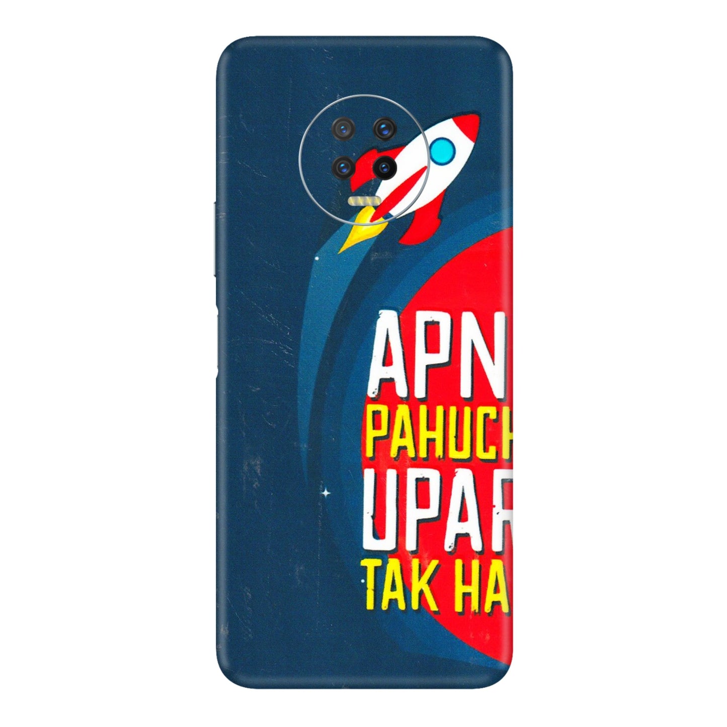INFINIX Phone Skins (All Models) - Apni Pahuch Upar Tak Hai - 3D Embossed Finish (L-276) Infinix Note 7