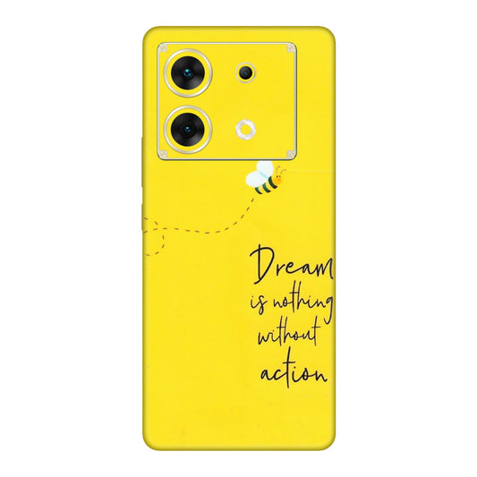 INFINIX Phone Skins (All Models) - Dream Is Nothing Without Action - Matte Finish (M-138) Infinix Zero 30 (5G)